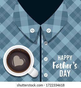 happy fathers day card with male shirt and coffee cup vector illustration design