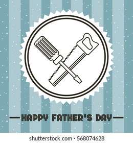 happy father's day card with repair tools  icon over blue background. colorful design. vector illustration