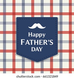 Happy father's day card vector illustration, Cute daddy flannel shirt with blue pocket.