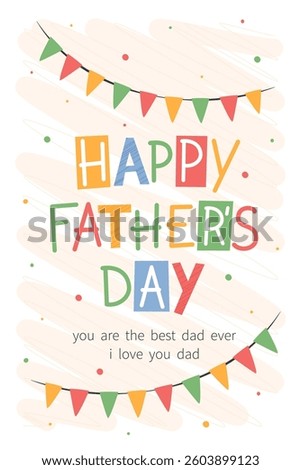 Happy Father's Day card. Vector cute illustration with congratulatory text and holiday wishes for postcards, posters, banner, ads.
