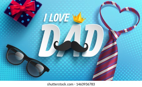 Happy Father's Day card with words "I Love Dad",necktie and glasses for dad on background blue .Love Dad concept for Father's Day. Promotion and shopping template.Vector illustration EPS10