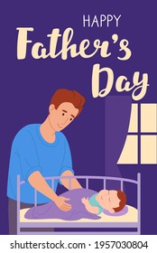 Happy Father's Day card. A young father puts the baby to sleep in the crib, straightens the blanket for the newborn. Vector greeting card design in flat style on blue background