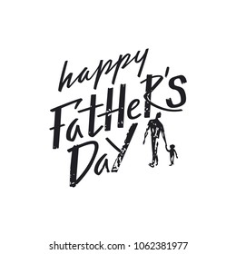 Happy Father's Day Celebration Card Concept. Vector Grunge Illustration with Handwritten Text and Abstract Silhouettes of Dad and Children Isolated on White.