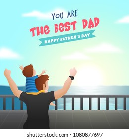 Happy Father's Day celebration concept with young father and son enjoying in evening with text You are the Best Dad.