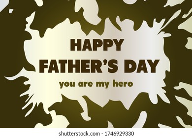 Happy father's day. Celebration green background with the inscription: you are my hero. Greeting, invitation card or flyer. Vector illustration