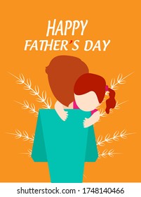 happy fathers day. child hugging her father