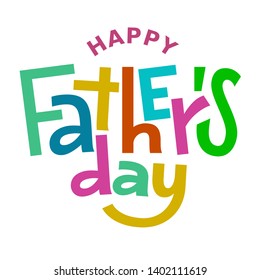 Happy Fathers Day. Colorful vector lettering on white background. RGB. Global colors