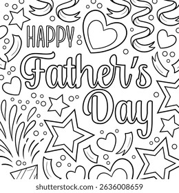 Happy Father's Day coloring page, Father's Day greeting card, festive Fathers Day banner, calligraphic text quote, celebration design elements isolated, black and white vector stars and hearts
