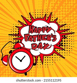 Happy Father's Day. comic book explosion with text - Happy Father's Day. international holiday. Pop art chat wow text box cloud. 