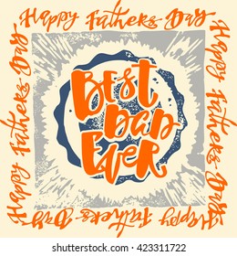 Happy fathers day concept hand lettering motivation poster.
