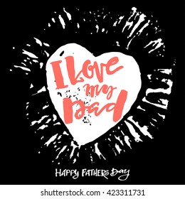 Happy fathers day concept hand lettering motivation poster.