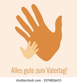 Happy Fathers Day. Concept of holiday. Handprint of father and child. German greeting - Alles gute zum Vatertag - in English means - Happy Fathers Day. Template for greeting card, Banner, flyer