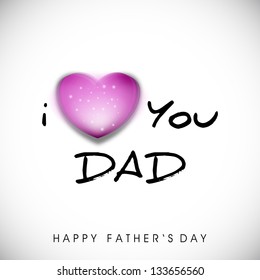 Happy Fathers Day concept with text I Love You Dad and heart on grey background.