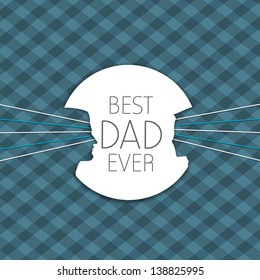 Happy Fathers Day concept with text Best Dad Ever on abstract background.