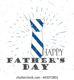 Happy Father's Day concept with tie and Lettering Typography with burst on a Old Textured Background. Vector illustration for cards, banners, print.