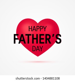 Happy father's day concept. Vector typography with realistic heart for designs, greeting cards, banners etc.