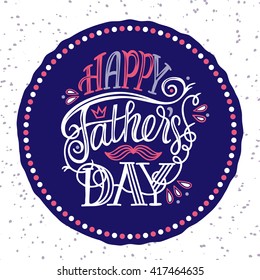 Happy Father's Day. Cute typographic poster with hand drawn quote. Lettering. Fully editable vector illustration. Could be used for greeting cards, advertising, fliers, social media etc.