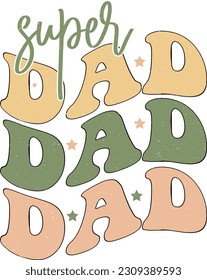 Happy Father's Day Dad Colorful Graphics. Funny Daddy Saying, Quote and Slogan for Print on Demand Industry and Printing Business.