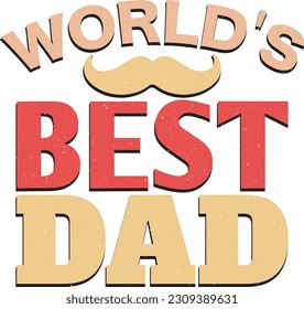 Happy Father's Day Dad Colorful Graphics. Funny Daddy Saying, Quote and Slogan for Print on Demand Industry and Printing Business.