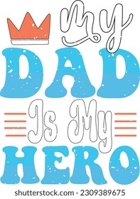 Happy Father's Day Dad Colorful Graphics. Funny Daddy Saying, Quote and Slogan for Print on Demand Industry and Printing Business.