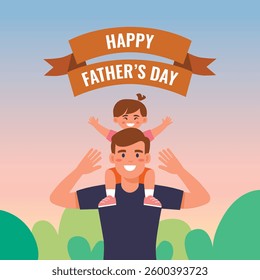 Happy Father's Day. Dad with daughter in his shoulders. Father's Day greeting card, banner concept. Vector illustration in flat style.
