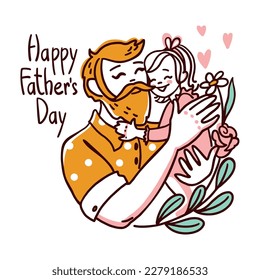 Happy father's day. Dad holding his daughter in his arms. Vector illustration.