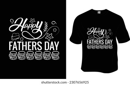 Happy fathers Day, Father's Day, and Dad Lover T-shirt Design. ready to print for apparel, poster, and illustration. Modern, simple, lettering t-shirt vector