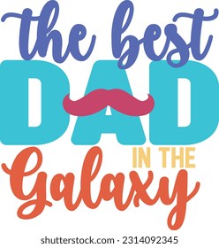 Happy Father's Day Dad Papa Colorful Graphics. Funny Daddy Saying, Quote and Slogan for Print on Demand Business (POD) and Printing Industry.