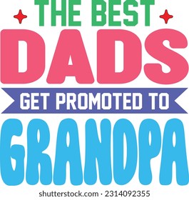 Happy Father's Day Dad Papa Colorful Graphics. Funny Daddy Saying, Quote and Slogan for Print on Demand Business (POD) and Printing Industry.