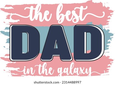 Happy Father's Day Dad Papa Colorful Graphics. Funny Daddy Saying, Quote and Slogan for Print on Demand Business (POD) and Printing Industry.