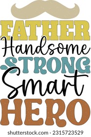 Happy Father's Day Dad Papa Colorful Graphics. Funny Daddy Saying, Quote and Slogan for Print on Demand Business (POD) and Printing Industry.