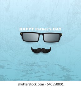 Happy Fathers Day. Design template for greeting card, Banner, flyer, invitation, congratulation or poster design. Vector illustration with  blue background with black mustache, black glasses. 