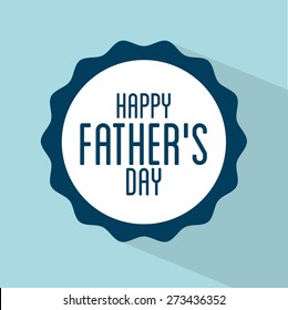 happy fathers day design, vector illustration eps10 graphic 
