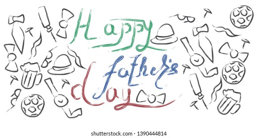 Happy father's day doodles vector illustration. With lettering and drawings of ball, beer, watch, hat, nails, glasses, tie, screwdriver, mustache and the bow tie. Card or banner design. Isolated.