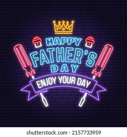 Happy Father's Day. Enjoy your day badge, logo Neon sign. Vector illustration. Vintage style Father's Day Designs with crown, gift, screwdriver bright signboard, light banner.