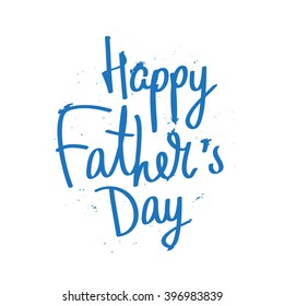 Happy Father's Day. Excellent greeting card. Fashionable calligraphy. Vector illustration on white background.