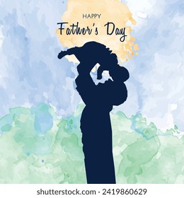 Happy father's day. Father hold child silhouette plus abstract watercolor background. Vector illustration