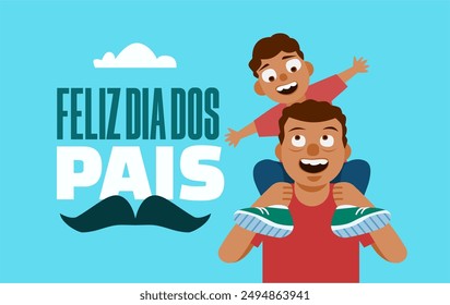 Happy Father's Day (Feliz dia dos pais), Dad and son on shoulders. Blue background. Separated vector in cartoon style.