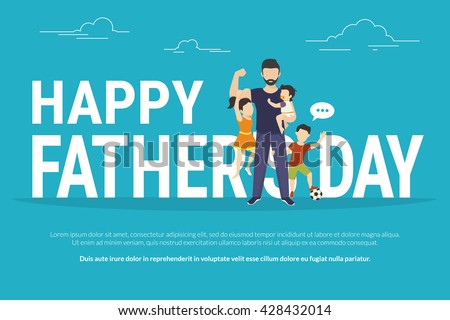 Happy fathers day flat conceptual illustration for greeting card or congratulations banner. Happy father with kids standing near big letters