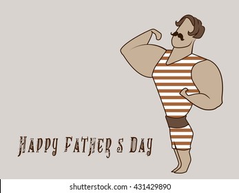 Happy Father's Day flat retro vector illustration. Vintage man of muscle character in retro swimsuit. Old style greeting postcard design with strong man weightlifter circus actor 