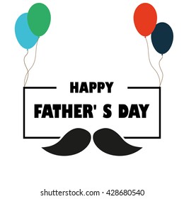 Happy fathers day.  Frame with a mustache and a balloons. Lettering happy fathers day