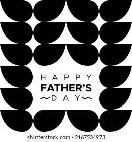 Happy Father's Day. Geometrical background. Black and white. Vector illustration, flat design