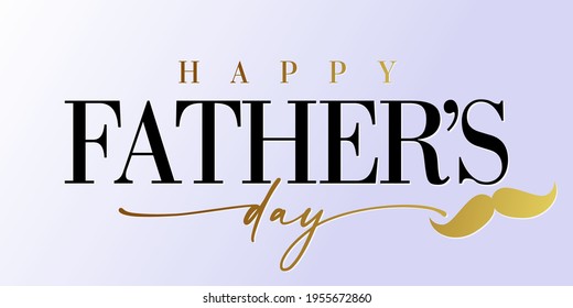 Happy Fathers day golden calligraphy and mustache banner. Happy father's day vector lettering background. Dad my king illustration 