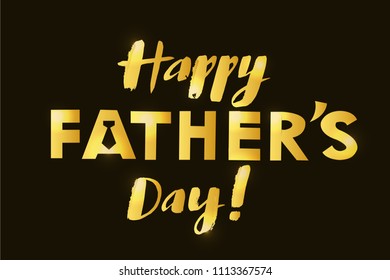 Happy Father's Day  gradient lettering for greeting cards, invitation, gifts. Lettering typography poster.Vector illustration with golden shimmer and  little tie.  Vector illustration EPS 10. 