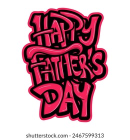 happy father's day graffiti typography art illustration