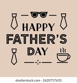 Happy Father's Day Graphic Design with Ties, Glasses and Coffee