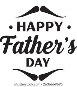 A happy father's day graphic with mustache elements in black and white holiday celebration design