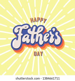 Happy Fathers Day greeting in 70s style. Hand drawn lettering for greeting card. Greeting dad. Man`s holiday.