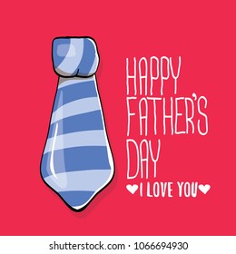 happy fathers day greeting card with cartoon color tie and greeting text. fathers day vector label or icon isolated on pink background. i love you dad poster