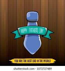 happy fathers day greeting card with cartoon color tie and ribbon with greeting text. fathers day vector label or icon isolated on wooden background